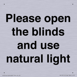 Please open the blinds and use natural light